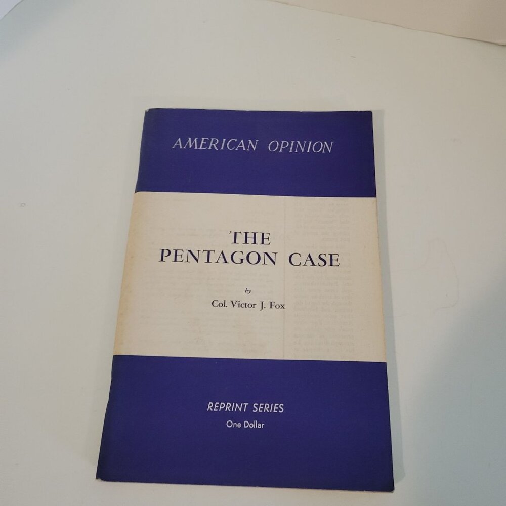 American Opinion The Pentagon Case Col. Victor J. Fox Eighth Printing August 196